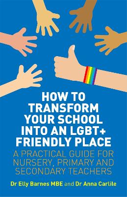 Book cover for How to Transform Your School into an LGBT+ Friendly Place