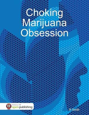 Book cover for Choking Marijuana Obsession