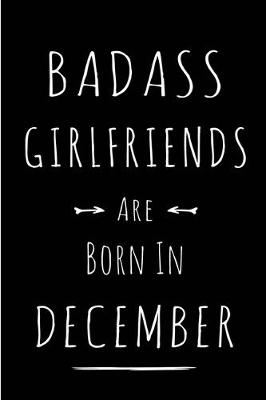 Book cover for Badass Girlfriends are Born in December