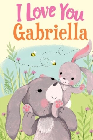 Cover of I Love You Gabriella