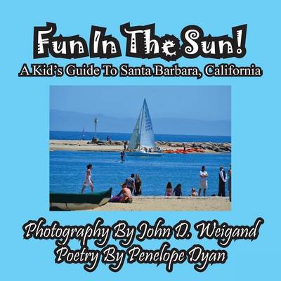 Book cover for Fun In The Sun! A Kids' Guide To Santa Barbara, California