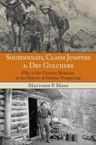 Cover of Sourdoughs, Claim Jumpers & Dry Gulchers