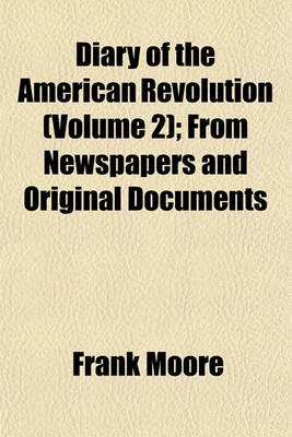 Book cover for Diary of the American Revolution (Volume 2); From Newspapers and Original Documents