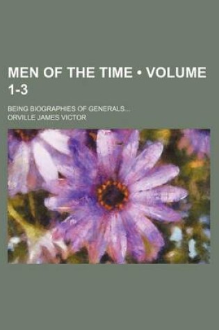 Cover of Men of the Time (Volume 1-3); Being Biographies of Generals