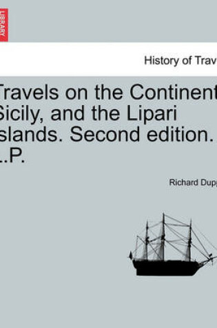 Cover of Travels on the Continent, Sicily, and the Lipari Islands. Second Edition. L.P.