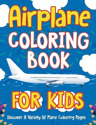 Book cover for Airplane Coloring Book For Kids