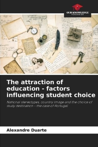 Cover of The attraction of education - factors influencing student choice