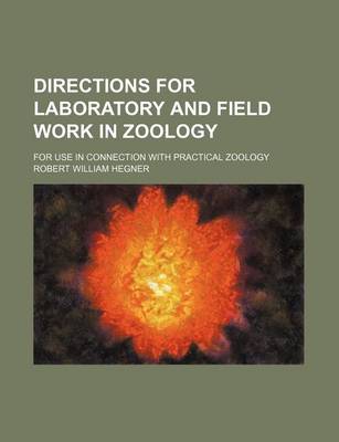 Book cover for Directions for Laboratory and Field Work in Zoology; For Use in Connection with Practical Zoology