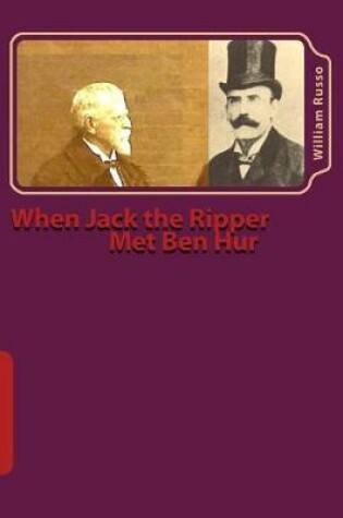 Cover of When Jack the Ripper Met Ben Hur