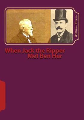 Book cover for When Jack the Ripper Met Ben Hur