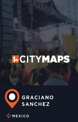 Book cover for City Maps Graciano Sanchez Mexico