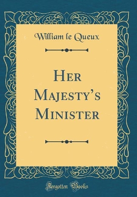 Book cover for Her Majesty's Minister (Classic Reprint)