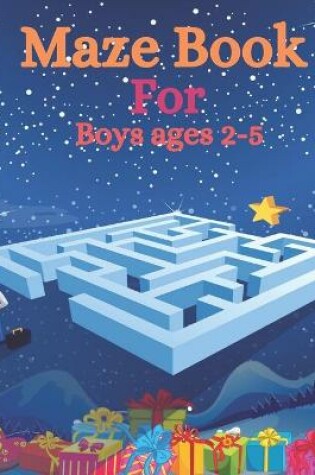 Cover of Maze Book For Boys ages 2-5