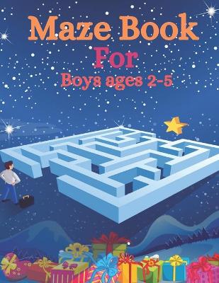 Book cover for Maze Book For Boys ages 2-5