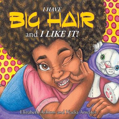 Book cover for I Have BIG HAIR and I Like It!