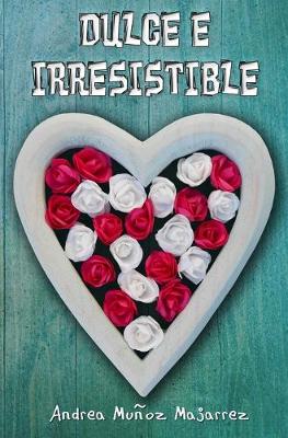 Cover of Dulce e irresistible