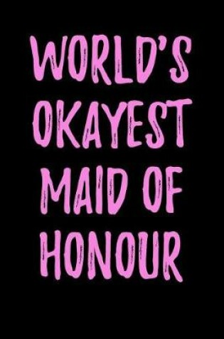 Cover of World's Okayest Maid of Honour