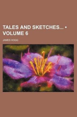 Cover of Tales and Sketches (Volume 6)