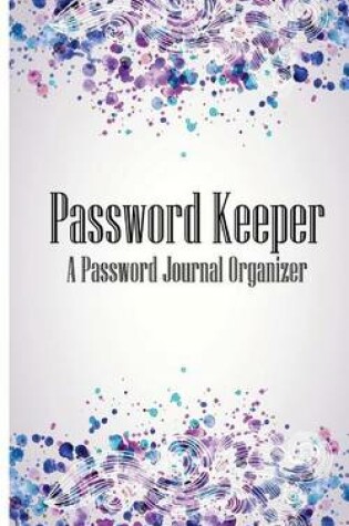 Cover of Password Keeper A Password Journal Organizer