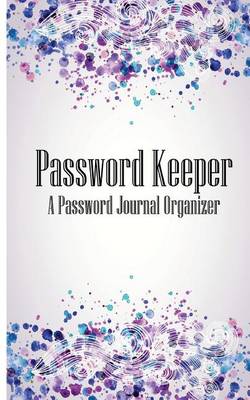 Book cover for Password Keeper A Password Journal Organizer