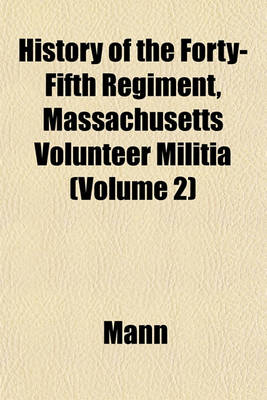 Book cover for History of the Forty-Fifth Regiment, Massachusetts Volunteer Militia (Volume 2)