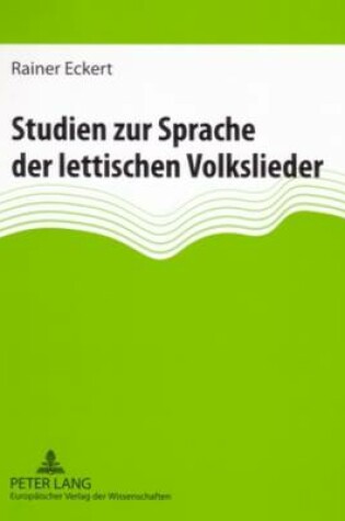 Cover of Studien Zur Sprache Der Lettischen Volkslieder