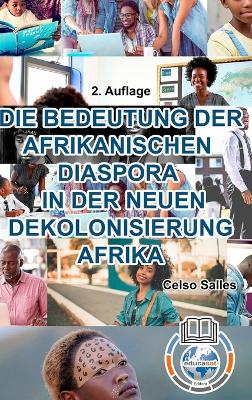 Book cover for DIE BEDEUTUNG DER AFRIKANISCHEN DIASPORA IN DER NEUEN DEKOLONISIERUNG AFRIKA - Celso Salles - 2. Auflage