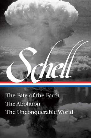 Cover of Jonathan Schell The Fate Of The Earth, The Abolition, The Unconquerable Worl