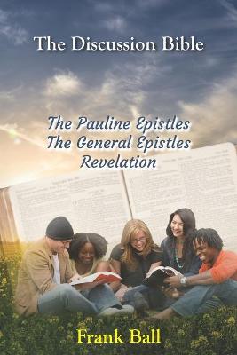 Book cover for The Discussion Bible - The Pauline Epistles, The General Epistles, Revelation