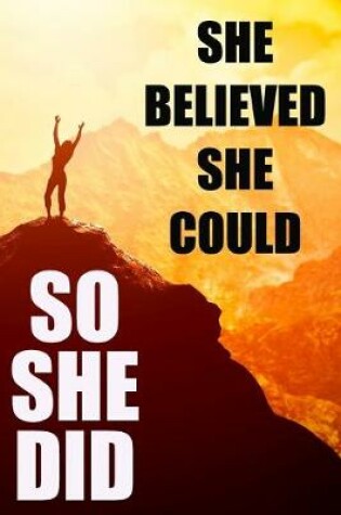 Cover of She Believed She Could So She Did