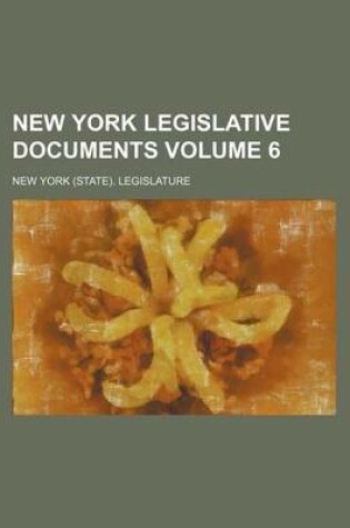 Cover of New York Legislative Documents Volume 6