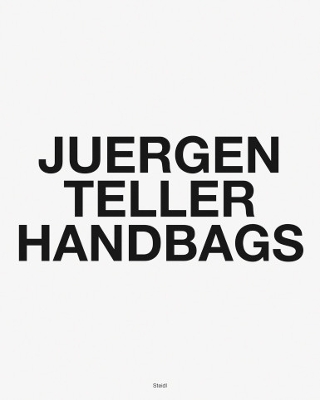 Book cover for Juergen Teller: Handbags