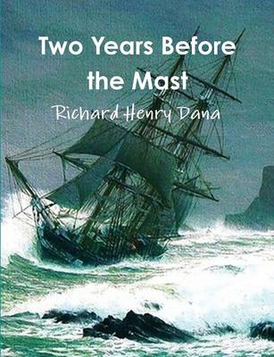 Book cover for Two Years Before the Mast (Complete and Annotated)