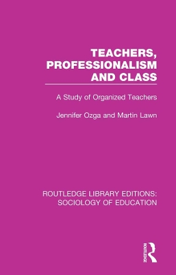 Cover of Teachers, Professionalism and Class