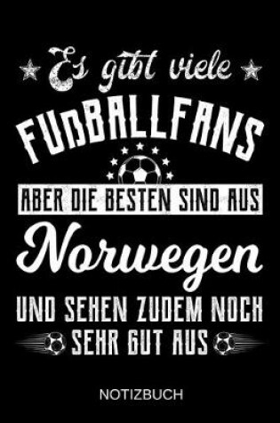 Cover of Es gibt viele Fußballfans aber die besten sind aus Norwegen und sehen zudem noch sehr gut aus