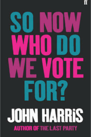 Cover of So Now Who Do We Vote for?