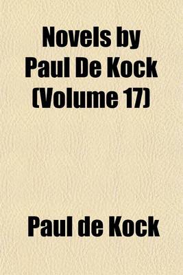 Book cover for Novels by Paul de Kock (Volume 17)