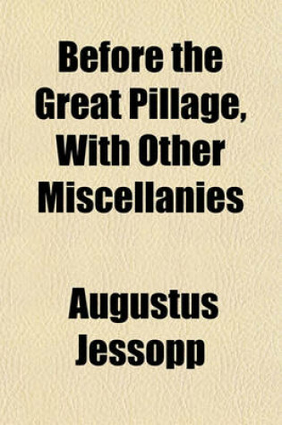 Cover of Before the Great Pillage, with Other Miscellanies