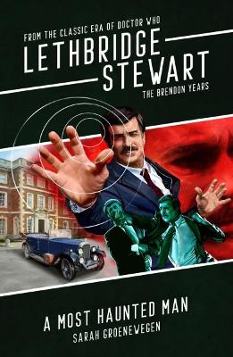 Book cover for Lethbridge-Stewart: A Most Haunted Man