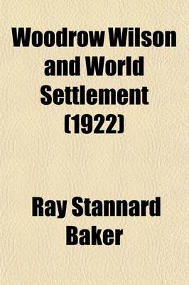 Book cover for Woodrow Wilson and World Settlement (1922)