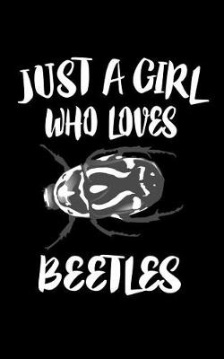 Book cover for Just A Girl Who Loves Beetles