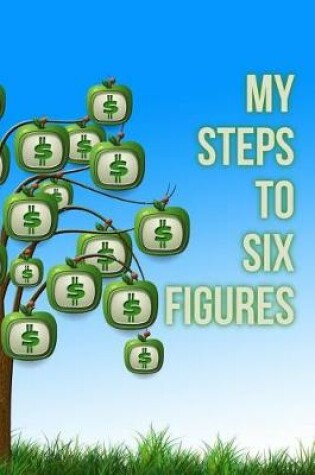 Cover of My Steps to Six Figures