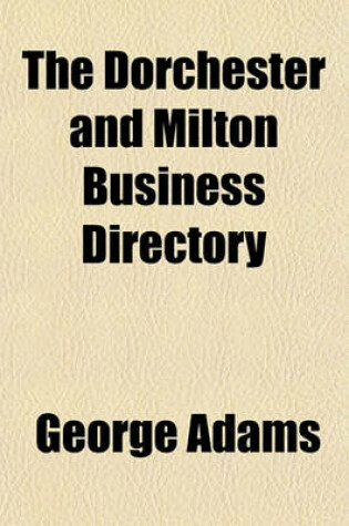 Cover of The Dorchester and Milton Business Directory