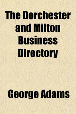 Book cover for The Dorchester and Milton Business Directory