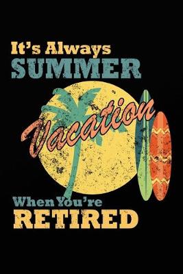 Book cover for Its always Summer when youre retired