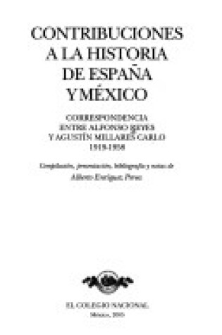 Cover of Contribuciones a la Historia de Espa~na y Mexico