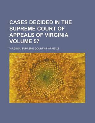 Book cover for Cases Decided in the Supreme Court of Appeals of Virginia Volume 57