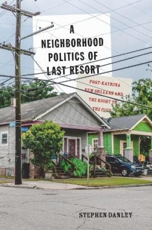 Cover of A Neighborhood Politics of Last Resort