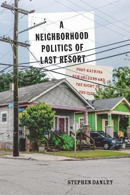 Cover of A Neighborhood Politics of Last Resort