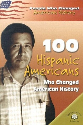 Cover of 100 Hispanic-Americans Who Changed History